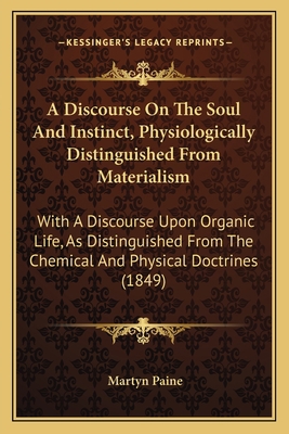 A Discourse On The Soul And Instinct, Physiolog... 1164524798 Book Cover