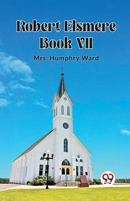 Robert Elsmere BOOK VII 9362769514 Book Cover