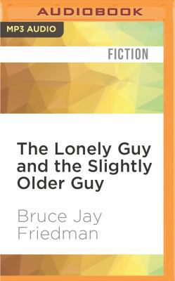 The Lonely Guy and the Slightly Older Guy 1522661301 Book Cover