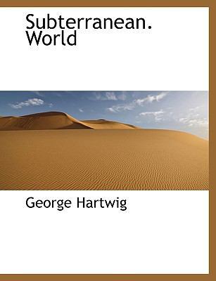 Subterranean. World 1117973522 Book Cover