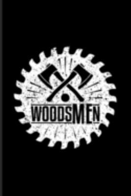 Paperback Woodsmen: Funny Carpenter And Woodworker Journal - Notebook - Workbook For Carpenter, Carpentry, Chainsaw, Axe, Saw, Highland, L Book