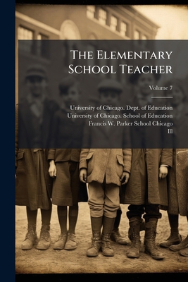The Elementary School Teacher; Volume 7 1278189831 Book Cover