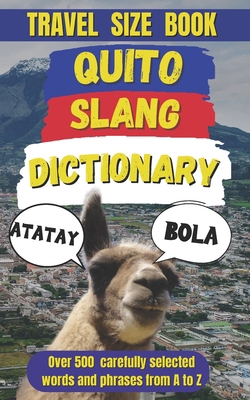 Quito Slang Dictionary: Unlocking the Language ... B0DN61MLF8 Book Cover