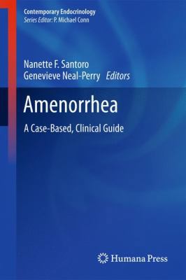 Amenorrhea: A Case-Based, Clinical Guide 160327863X Book Cover