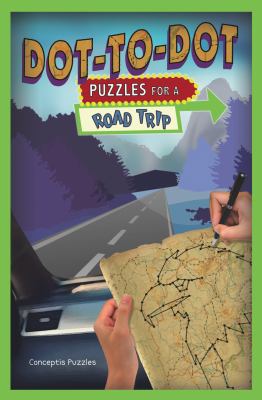 Dot-To-Dot Puzzles for a Road Trip: Volume 3 1454931566 Book Cover