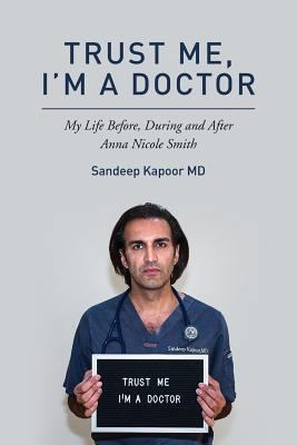 Trust Me, I'm A Doctor.: My Life Before, During... 1542575028 Book Cover