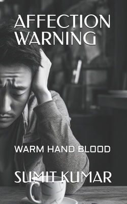Affection Warning: Warm Hand Blood B0FQJNGVY9 Book Cover