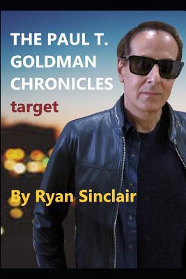 The Paul T. Goldman Chronicles: Target 1505611539 Book Cover