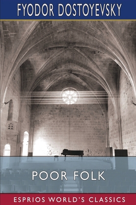 Poor Folk (Esprios Classics): Translated by C. ... B0D5J4WQP1 Book Cover