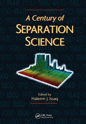 A Century of Separation Science 0824705769 Book Cover