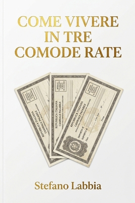 Come vivere in tre comode rate [Italian] 1699696802 Book Cover