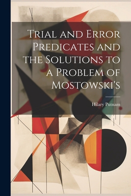 Trial and Error Predicates and the Solutions to... 1022225588 Book Cover