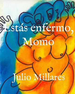 Estás enfermo, Momo [Spanish] 1071065971 Book Cover