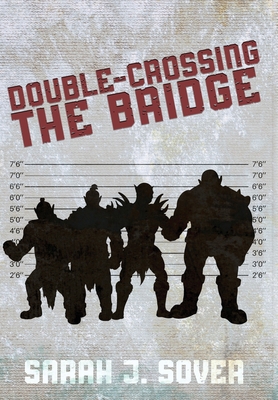Double-Crossing the Bridge 1645541746 Book Cover