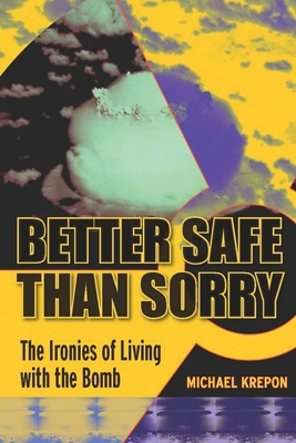 Better Safe Than Sorry: The Ironies of Living w... 0804760632 Book Cover