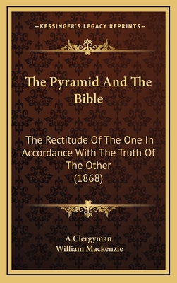 The Pyramid And The Bible: The Rectitude Of The... 1167259319 Book Cover