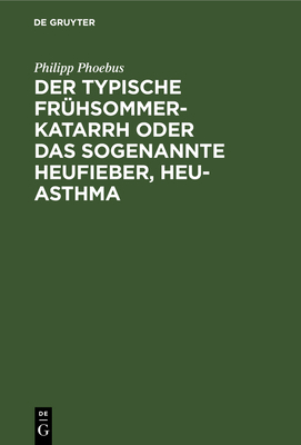 Der Typische Frühsommer-Katarrh Oder Das Sogena... [German] 3111287939 Book Cover