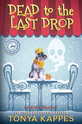 Dead To The Last Drop: A Cozy Mystery (A Killer... 170841018X Book Cover