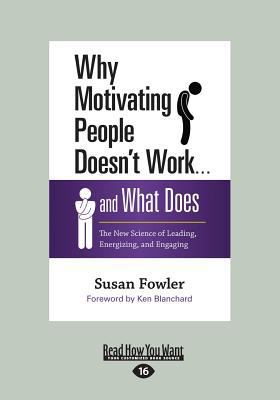 Why Motivating People Doesn't Work ... And What... [Large Print] 1459684389 Book Cover