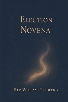 Election Novena: A Nine-Day Prayer for God's Gu... B0FW6JWFJB Book Cover