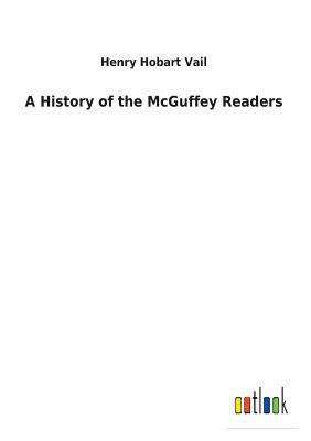 A History of the McGuffey Readers 3732622053 Book Cover