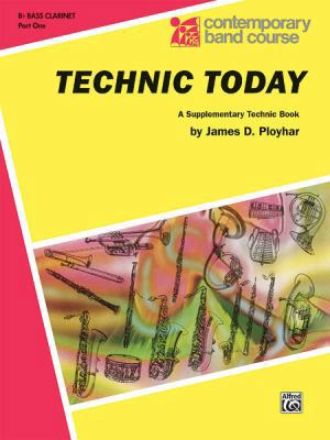 Technic Today: B Flat Bass Clarinet, Part 1 0757902731 Book Cover