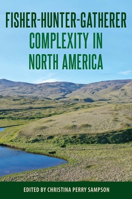 Fisher-Hunter-Gatherer Complexity in North America 0813069645 Book Cover