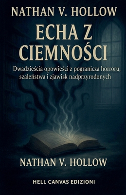 Echa z ciemno&#347;ci: Dwadzie&#347;cia opowie&... [Polish] B0FQBWLLHH Book Cover