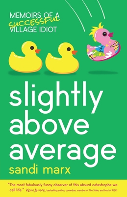 Slightly above Average: Memoirs of a Successful... 1954801777 Book Cover