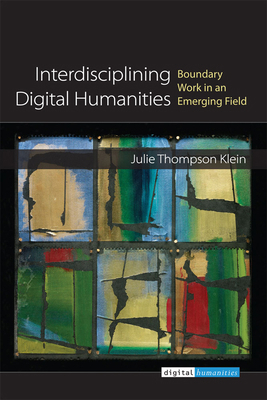 Interdisciplining Digital Humanities: Boundary ... 0472052543 Book Cover