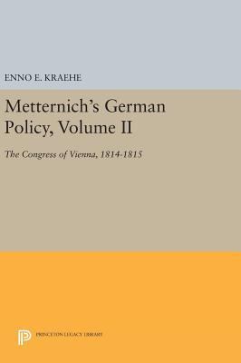 Metternich's German Policy, Volume II: The Cong... 069164084X Book Cover