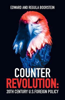 Counter Revolution: 20th Century U.S. Foreign P... 0717807657 Book Cover