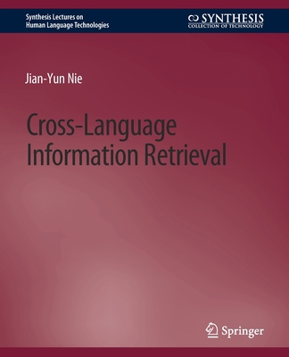 Cross-Language Information Retrieval 3031010108 Book Cover