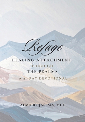 Refuge: Healing Attachment Through the Psalms B0GXZ5TYN3 Book Cover