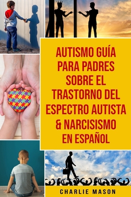 Autismo Guía Para Padres Sobre El Trastorno Del... [Spanish] B08BV3S2M8 Book Cover