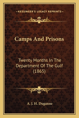 Camps And Prisons: Twenty Months In The Departm... 1163916285 Book Cover