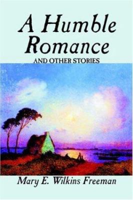 A Humble Romance and Other Stories by Mary E. W... 1598187112 Book Cover