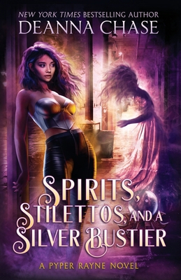 Spirits, Stilettos, and a Silver Bustier 1953422861 Book Cover