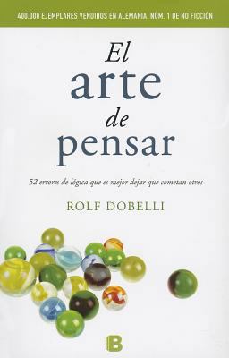 El arte de pensar: 52 errores de lógica que es ... [Spanish] 8466648682 Book Cover