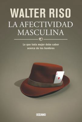 La afectividad masculina: Lo que toda mujer deb... [Spanish] 6074007705 Book Cover