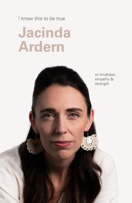 Jacinda Ardern (I Know This To Be True) 1922351083 Book Cover