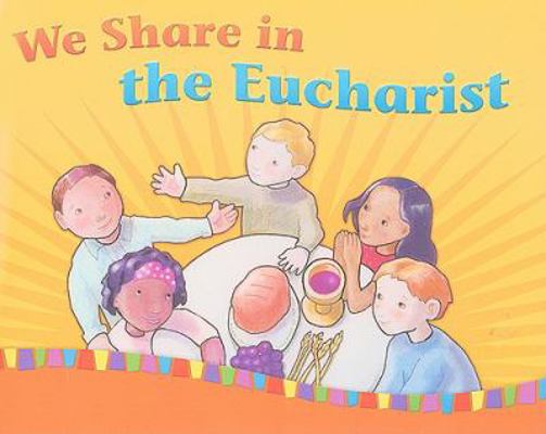 We Share in the Eucharist 1585957453 Book Cover