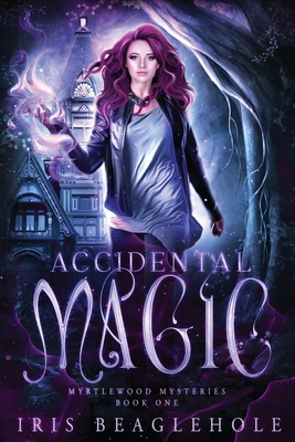 Accidental Magic: Myrtlewood Mysteries book 1 0473616254 Book Cover