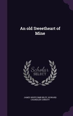 An old Sweetheart of Mine 1359775714 Book Cover