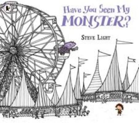 Have You Seen My Monster? [Oct 01, 2016] Light,... 1406365947 Book Cover