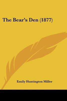 The Bear's Den (1877) 1120727960 Book Cover