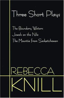 Three Short Plays: The Boundary Waters, Jewels ... 0595120547 Book Cover