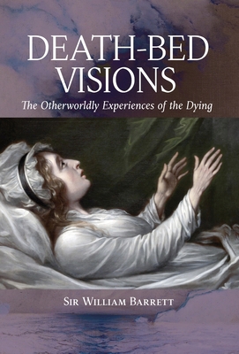 Death-Bed Visions: The Otherworldly Experiences... B0BZF9SQ8D Book Cover
