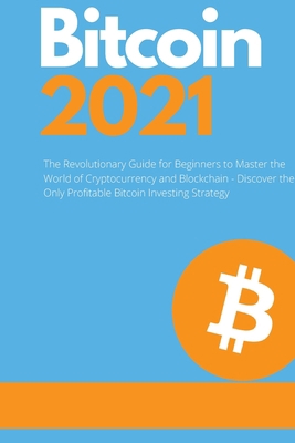 Bitcoin 2021 - The Rise of a New Monetary Stand... 1802661743 Book Cover