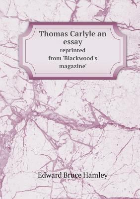 Thomas Carlyle an essay reprinted from 'Blackwo... 551881688X Book Cover